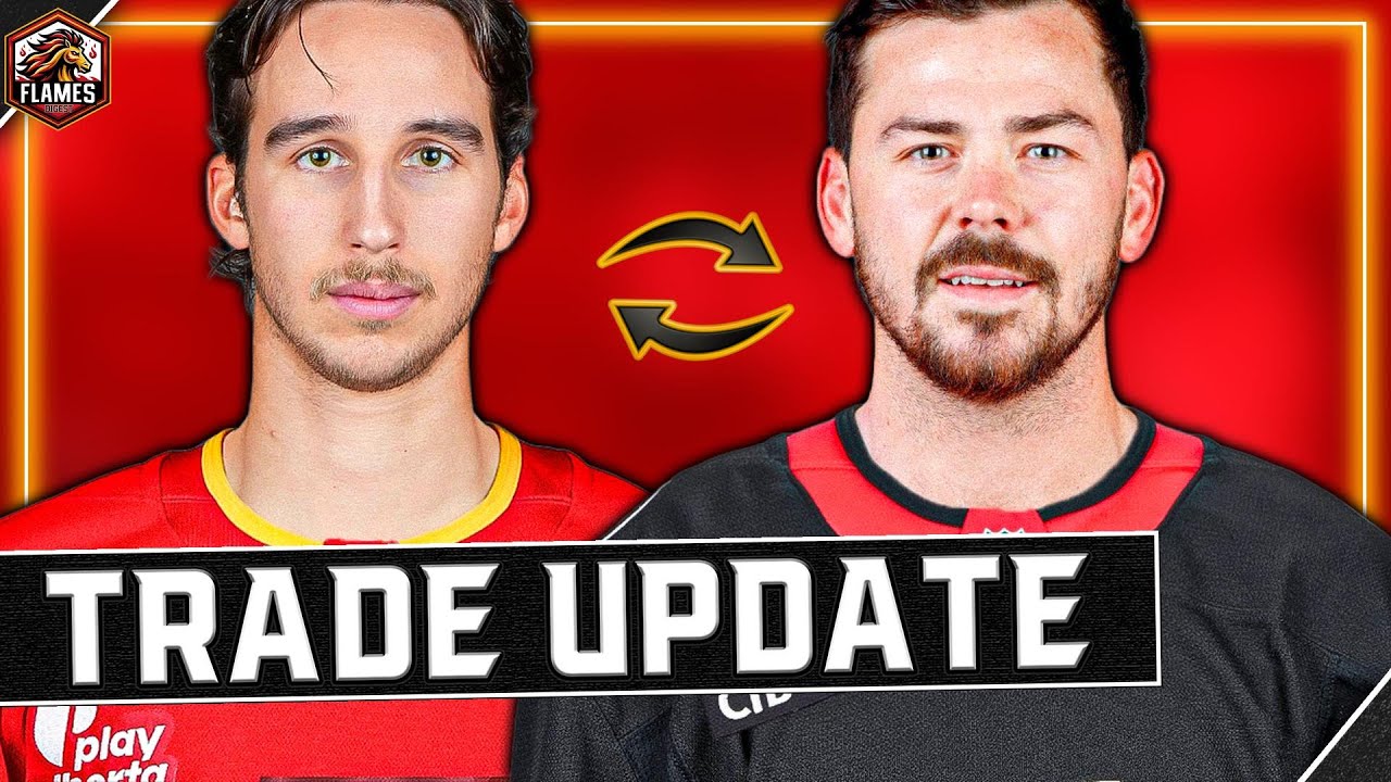Now THIS is an INTERESTING trade report… | Calgary Flames News