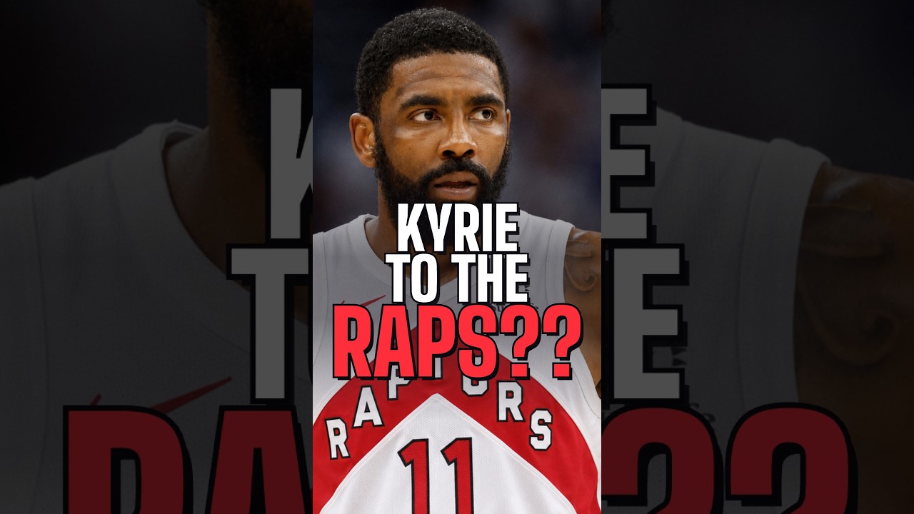 Kyrie Irving to the Raptors?