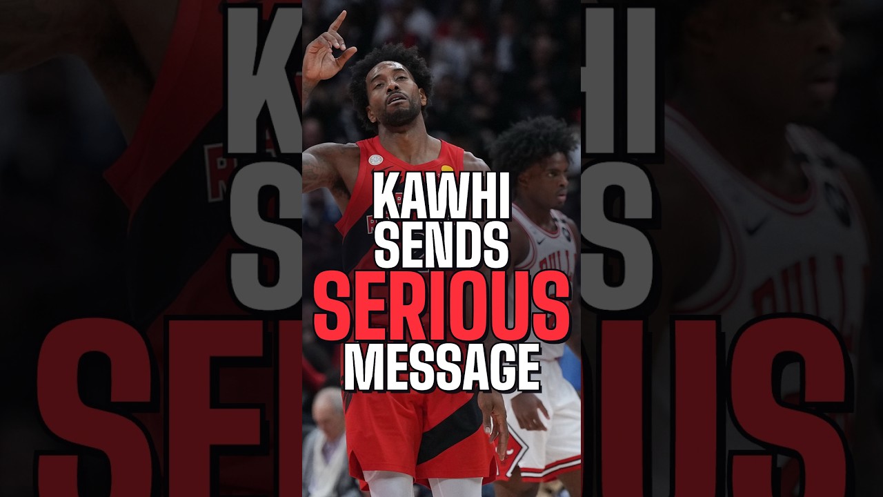 Kawhi Just Sent a Very Important Message...